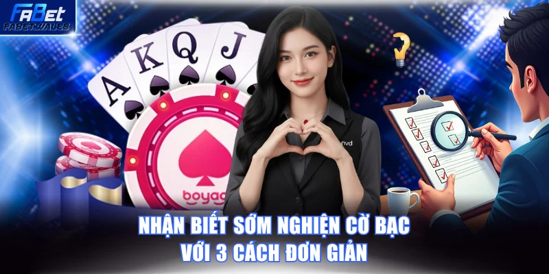 Bật mí 3 cách nhận biết nghiện cờ bạc dễ hiểu