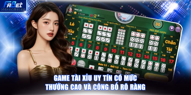 Game Tài Xỉu uy tín có mức thưởng cao và công bố rõ ràng