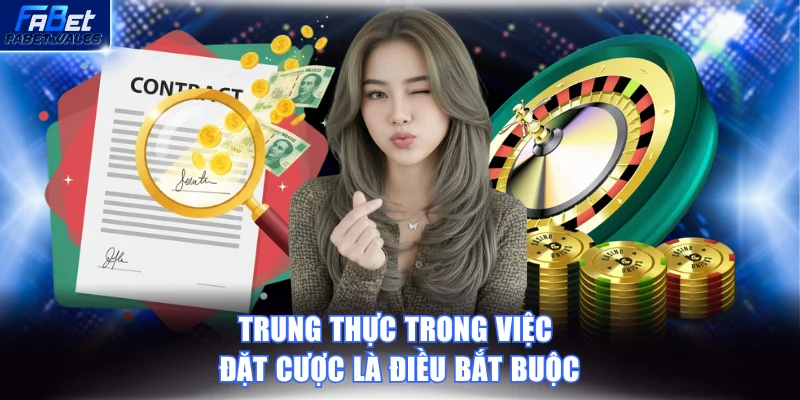 Khách hàng cần đảm bảo tính trung thực khi đặt tiền