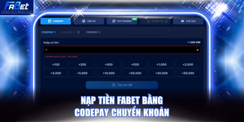 Nạp tiền FABET bằng CODEPAY chuyển khoản