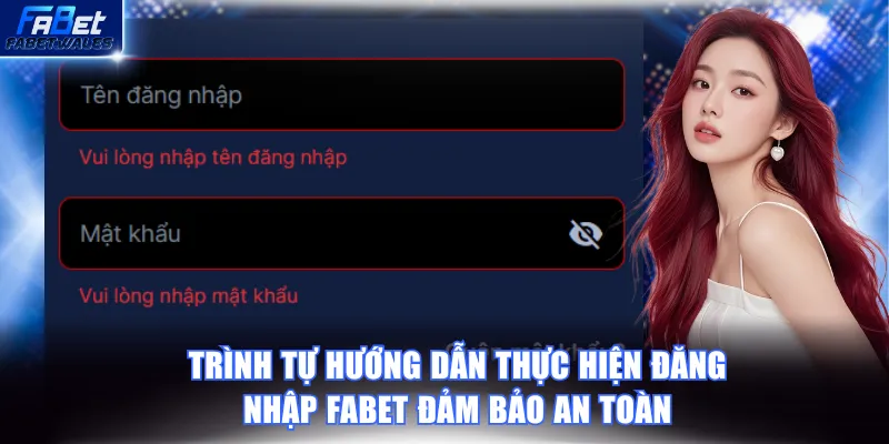 Trình tự hướng dẫn thực hiện đăng nhập FABET đảm bảo an toàn